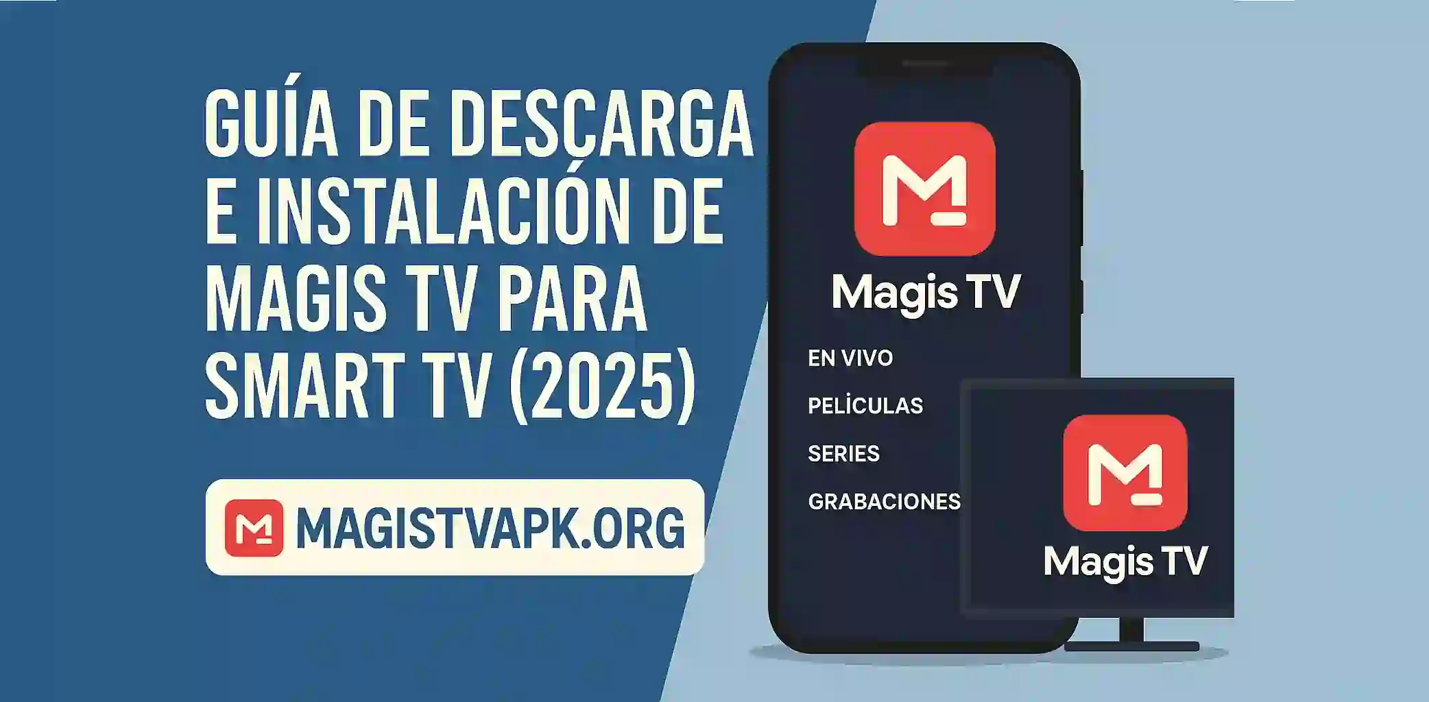 Guía de Descarga e Instalación de Magis TV para Smart TV (2025)